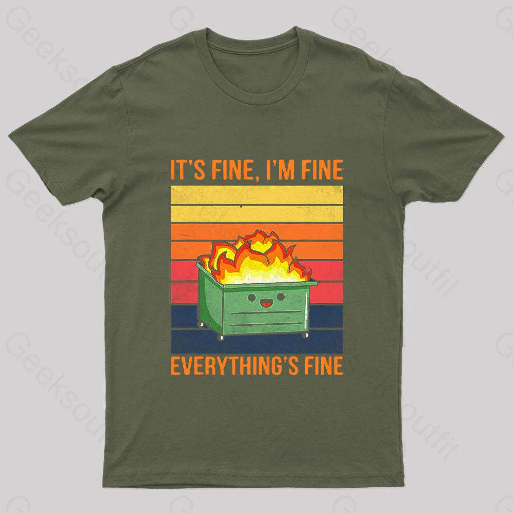 Everything Is Fine Geek T-Shirt Army Green / S