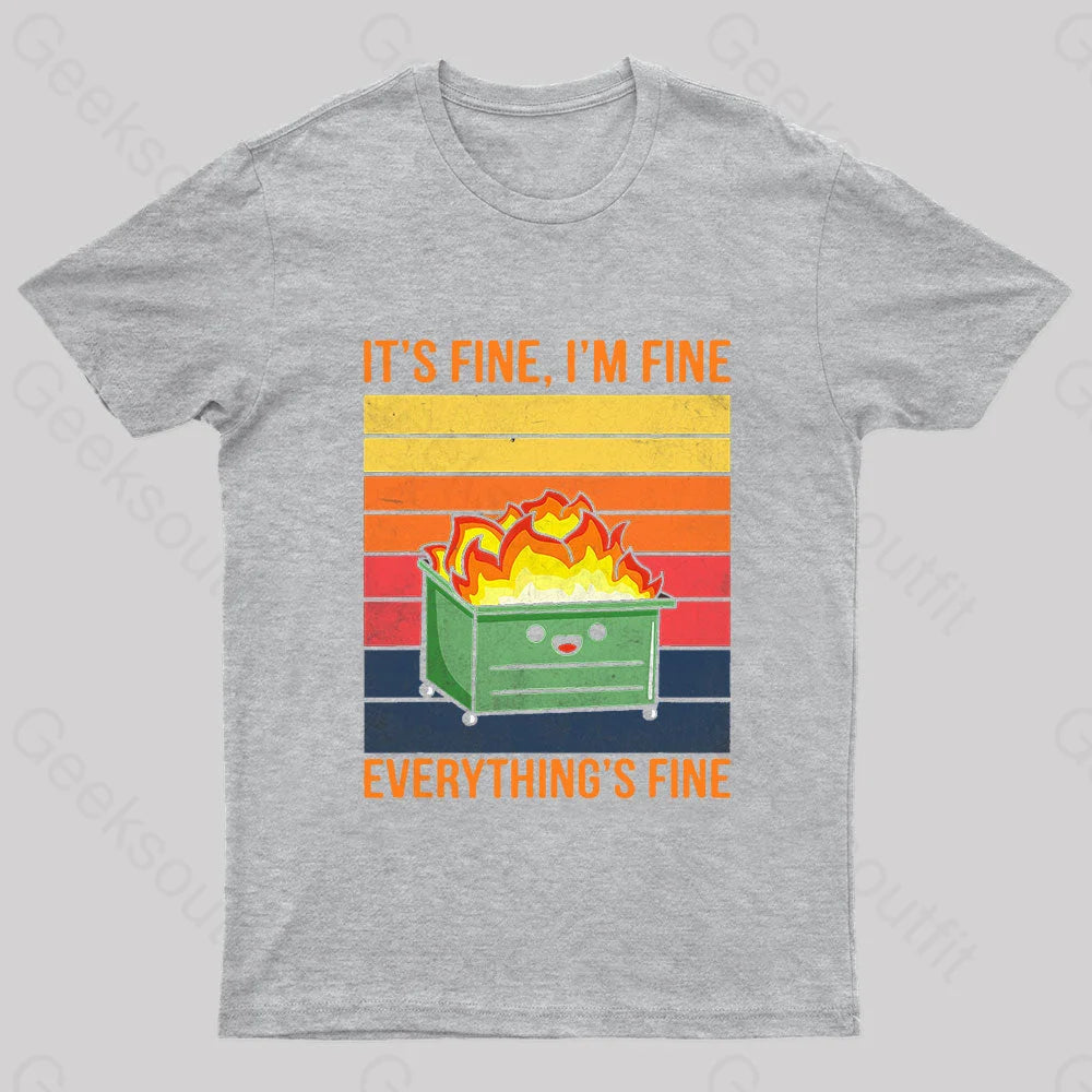 Everything Is Fine Geek T-Shirt Grey / S