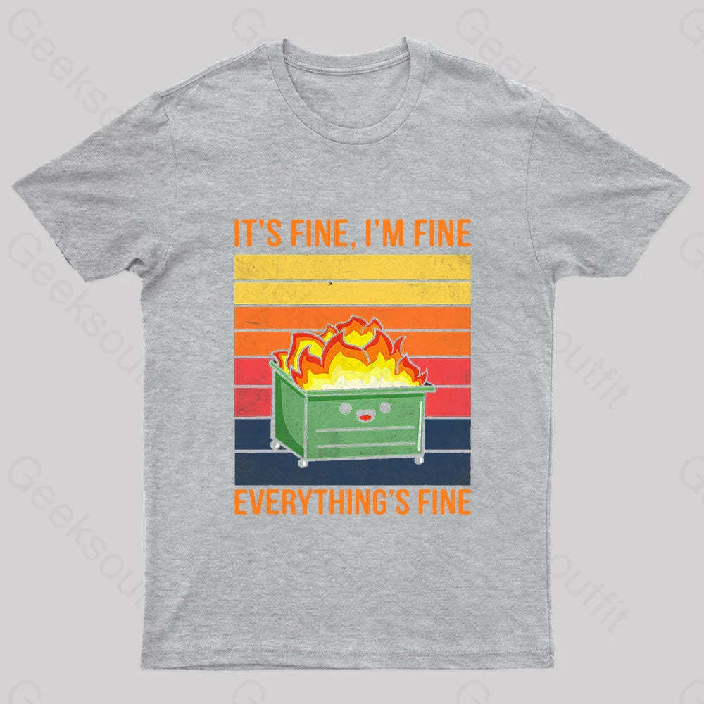 Everything Is Fine Geek T-Shirt Grey / S