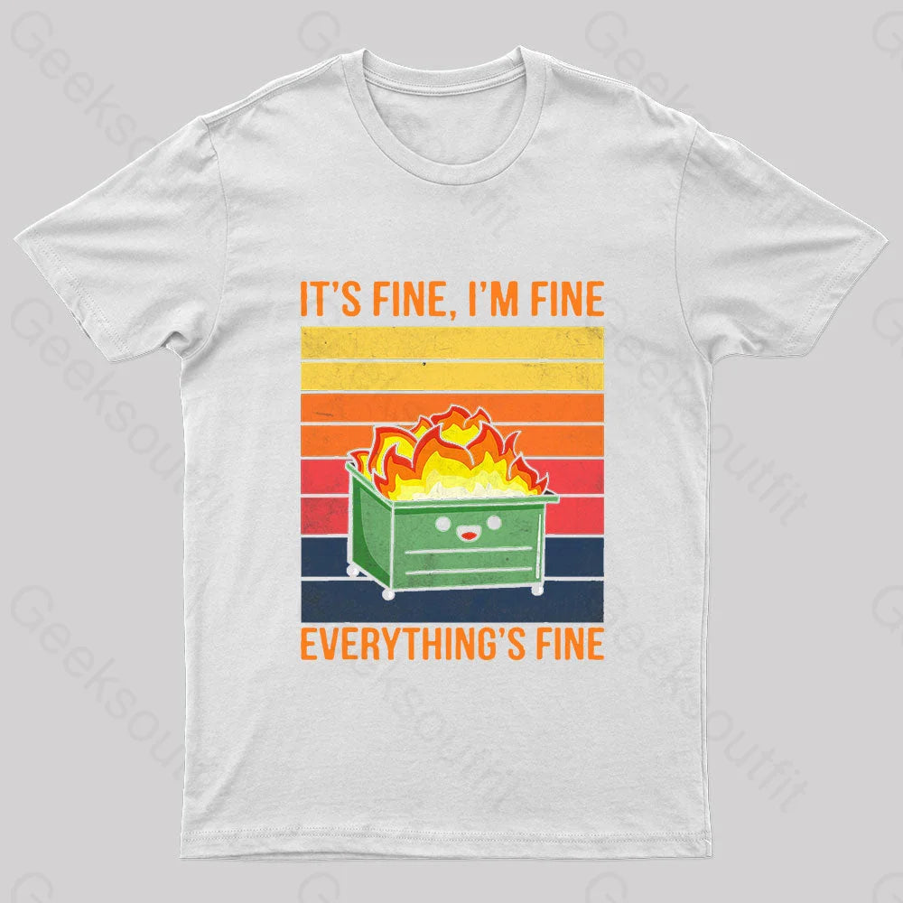 Everything Is Fine Geek T-Shirt White / S