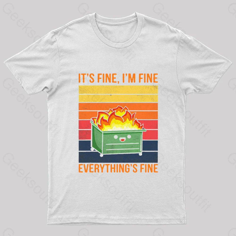 Everything Is Fine Geek T-Shirt White / S