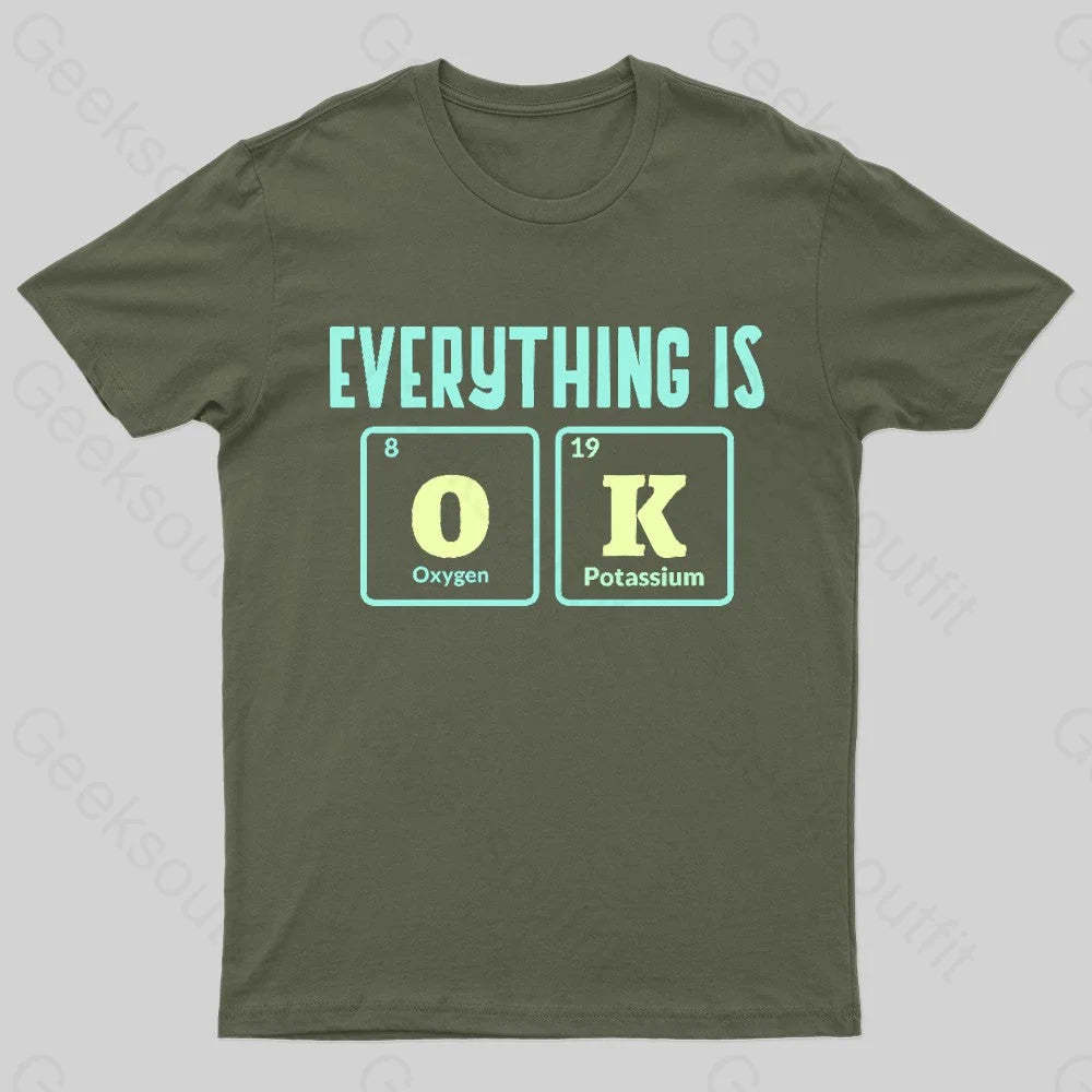 Everything Is Ok Nerd T-Shirt Army Green / S