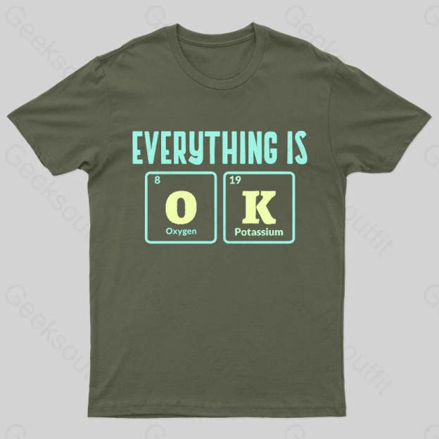 Everything Is Ok Nerd T-Shirt Army Green / S