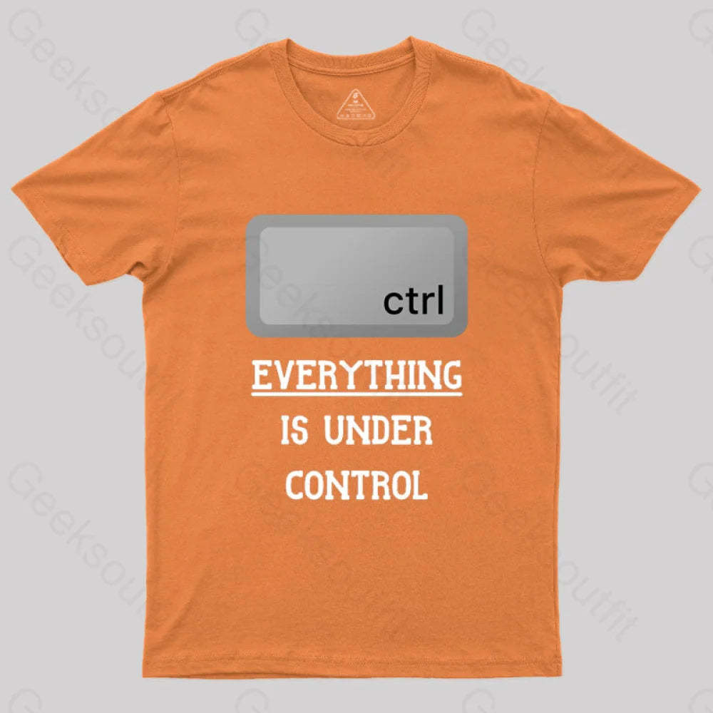 Everything Is Under Ctrl Geek T-Shirt Orange / S