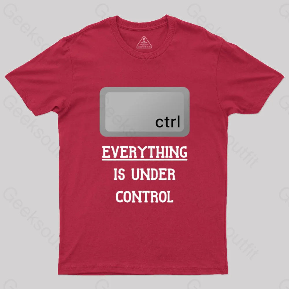 Everything Is Under Ctrl Geek T-Shirt Red / S