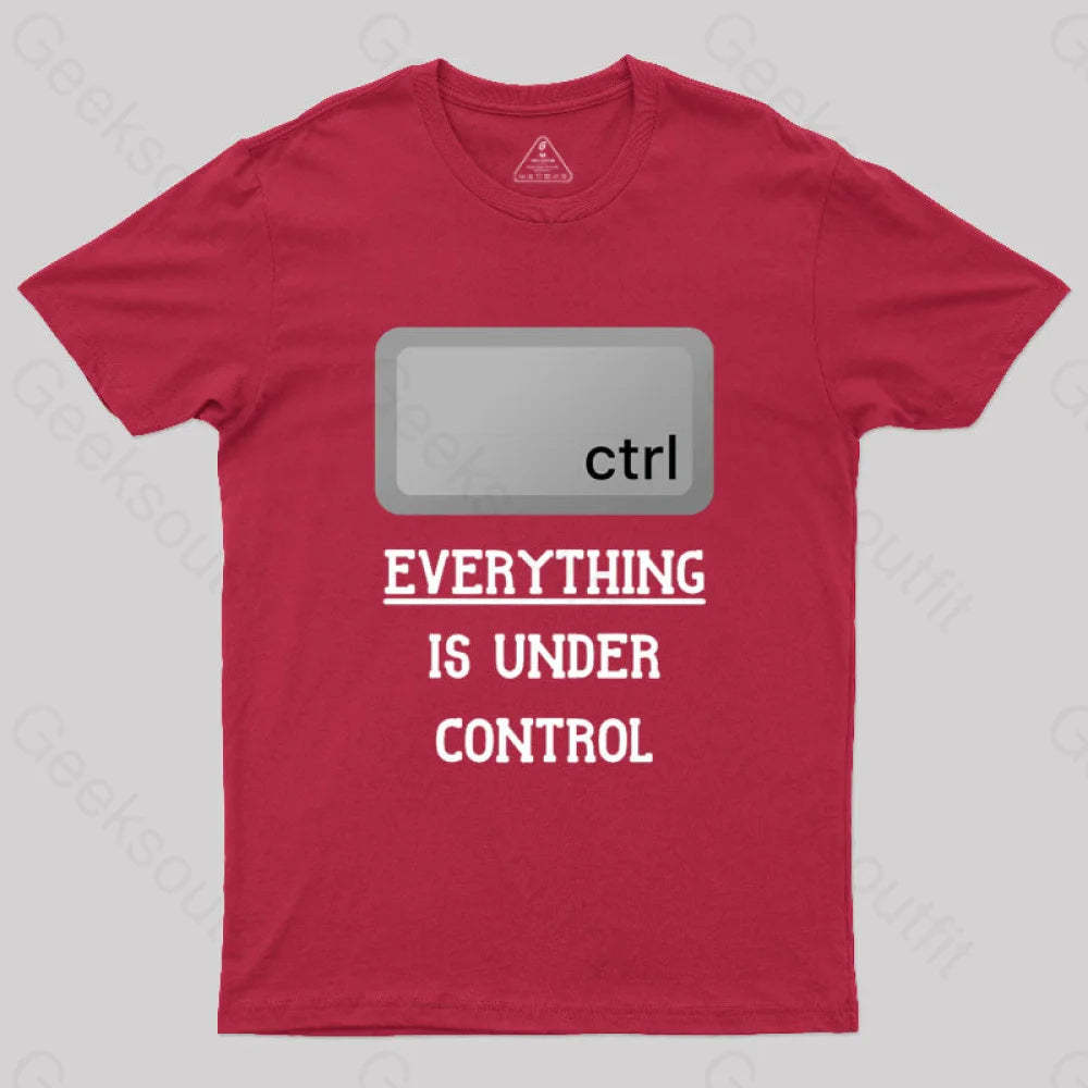 Everything Is Under Ctrl Geek T-Shirt Red / S