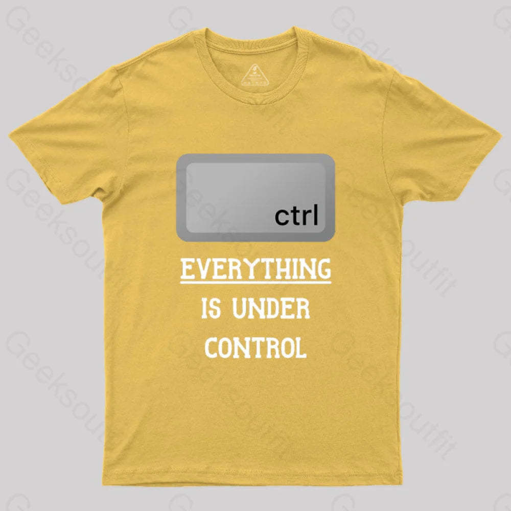 Everything Is Under Ctrl Geek T-Shirt Yellow / S