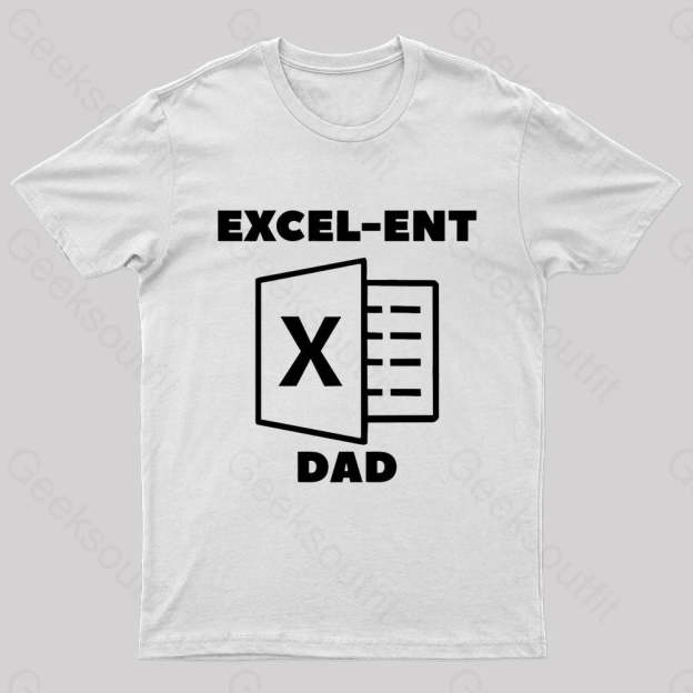 Excel-Ent Fathers Day Nerd T-Shirt White / S