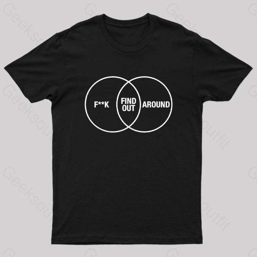 F Around And Find Out Venn Diagram Nerd T-Shirt Black / S