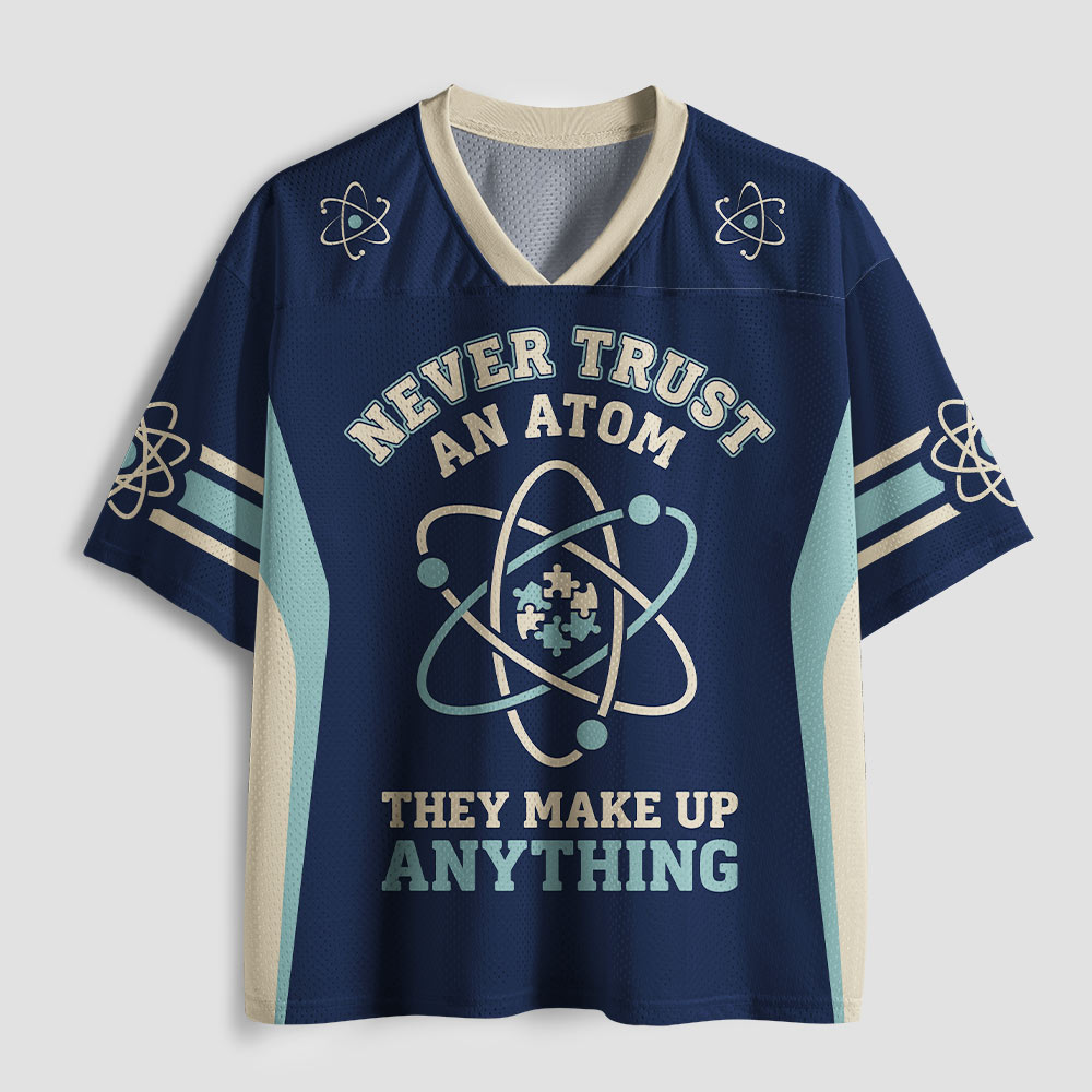Never Trust An Atom Geek Mesh Jersey