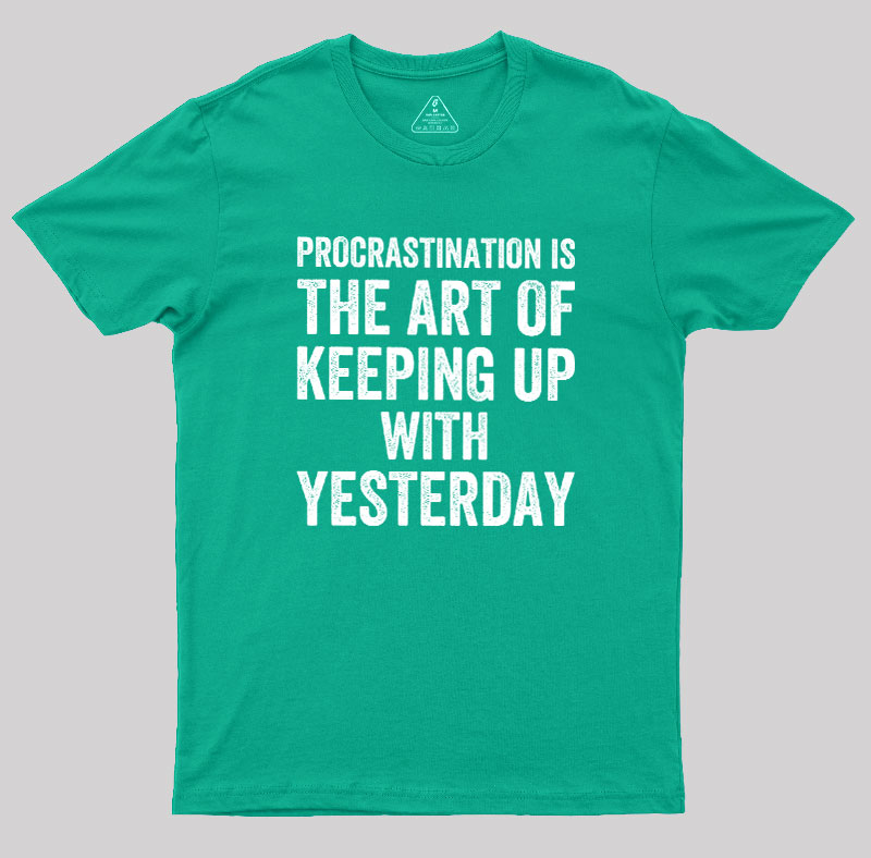 Procrastination Art Geek T-Shirt