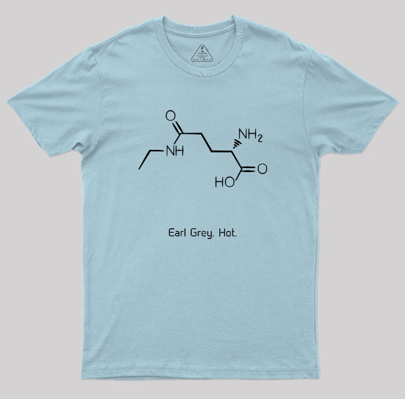 Tea. Earl Grey. Hot Geek T-Shirt