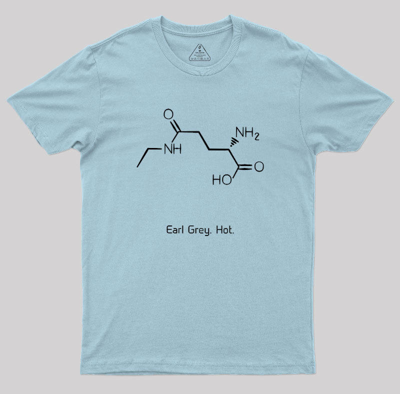 Tea. Earl Grey. Hot Geek T-Shirt