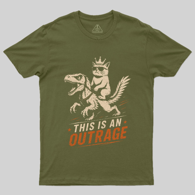 This Is An Outrage Geek T-Shirt