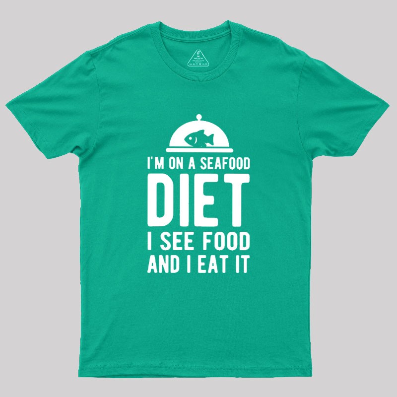Im On A Seafood Diet Geek T-Shirt