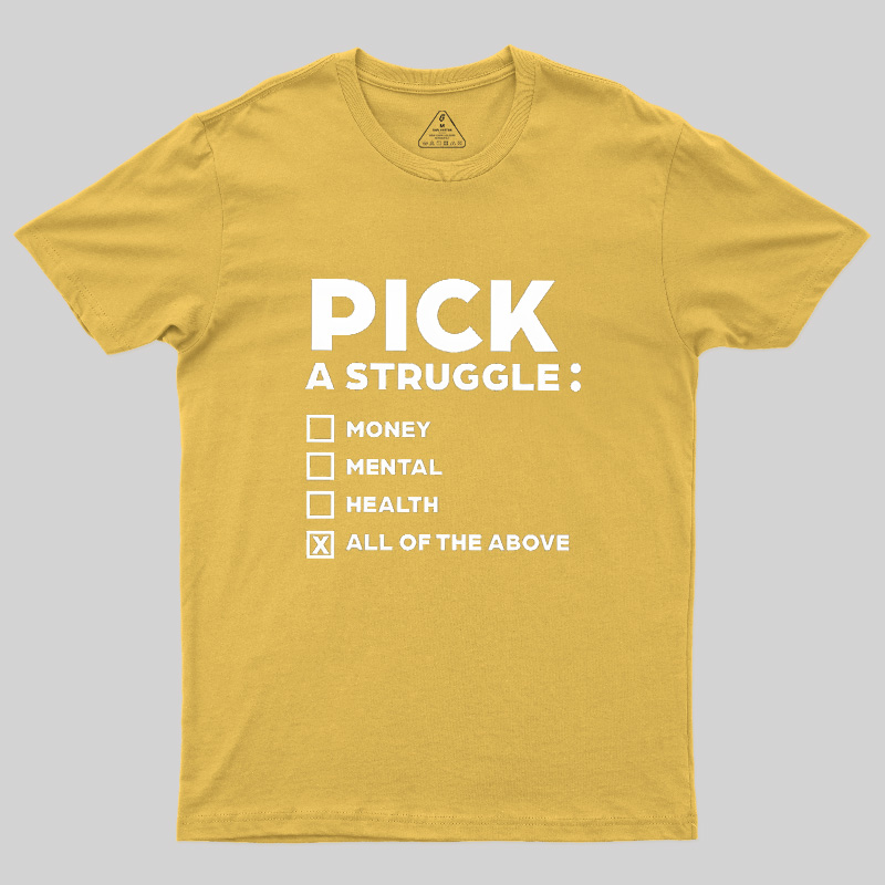 Pick A Struggle Geek T-Shirt