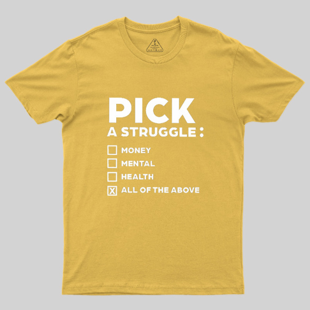 Pick A Struggle Geek T-Shirt