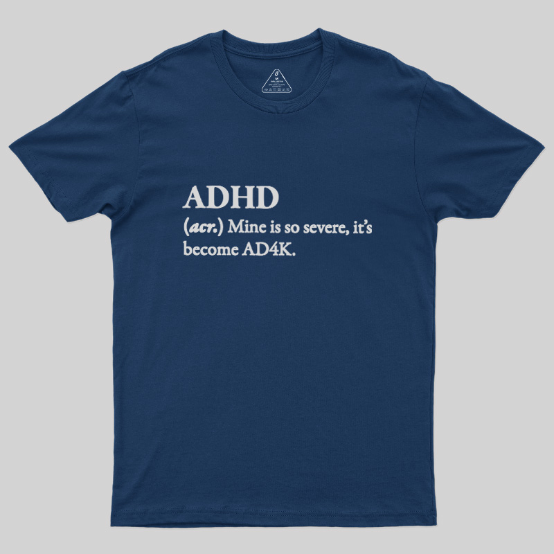 Attention Deficit Hyperactivity Disorder Geek T-Shirt
