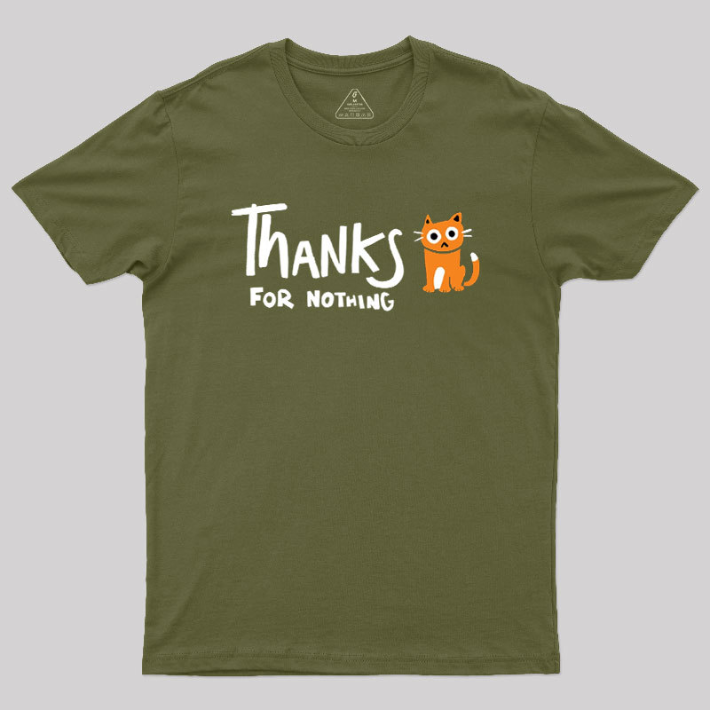 Thanks For Nothing Geek T-Shirt