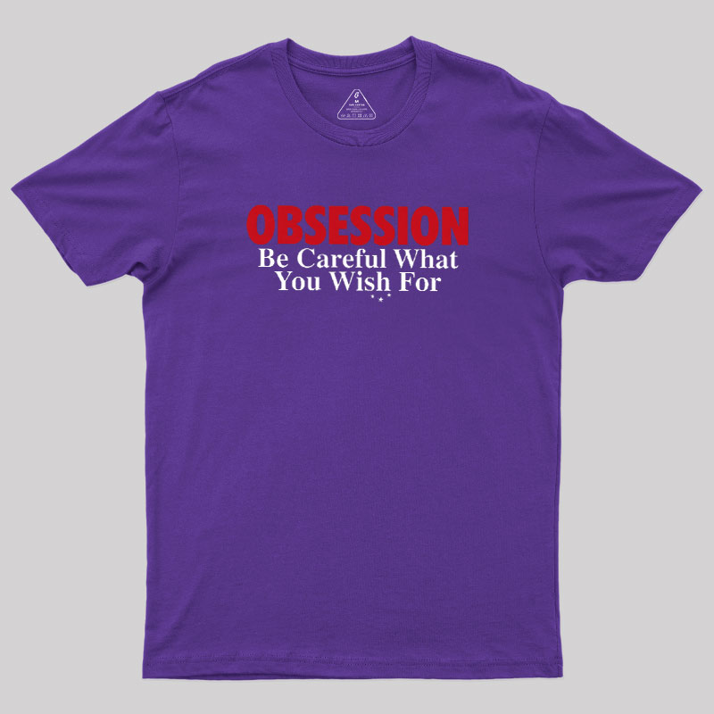 Be Careful What You Wish For Geek T-Shirt