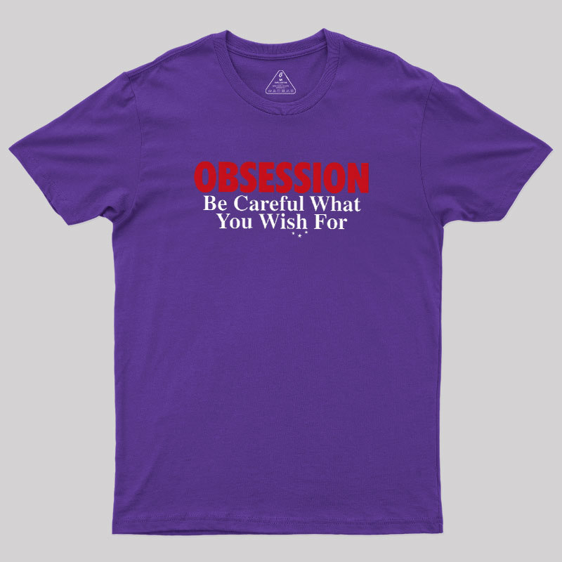 Be Careful What You Wish For Geek T-Shirt