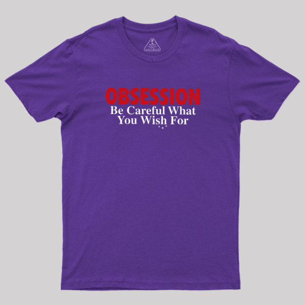 Be Careful What You Wish For Geek T-Shirt