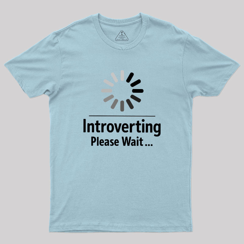 Introverting Loading Geek T-Shirt