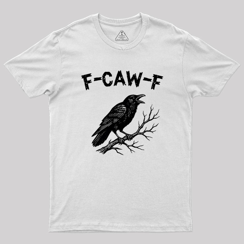F-Caw-F Geek T-Shirt
