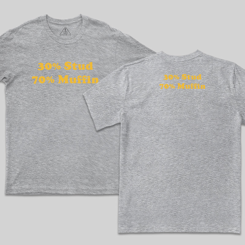 30% Stud 70% Muffin Front and Back Printed T-Shirt