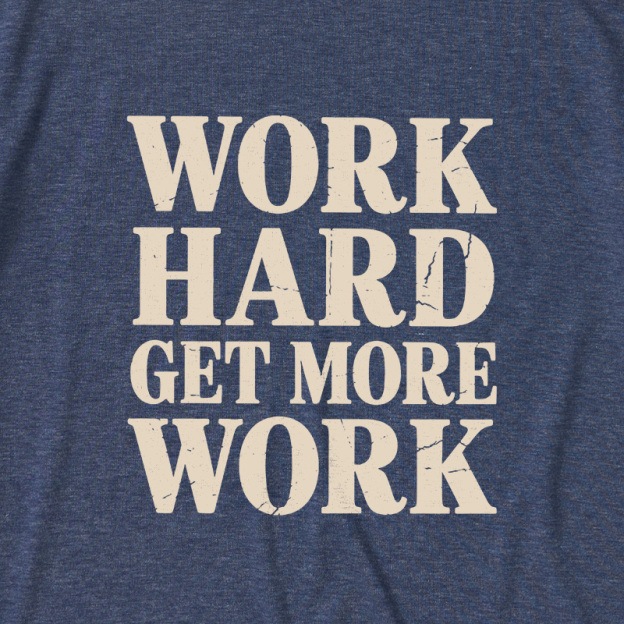 Work Hard Get More Work Ultra Soft Heather Tees