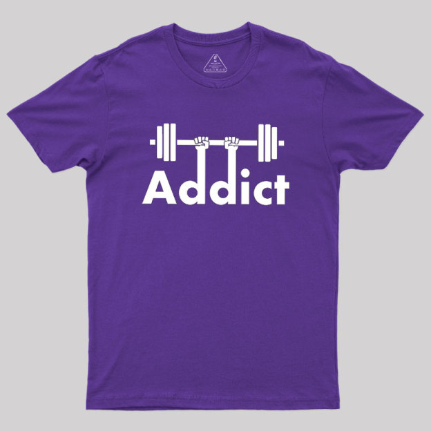 Gym Addict Geek T-Shirt
