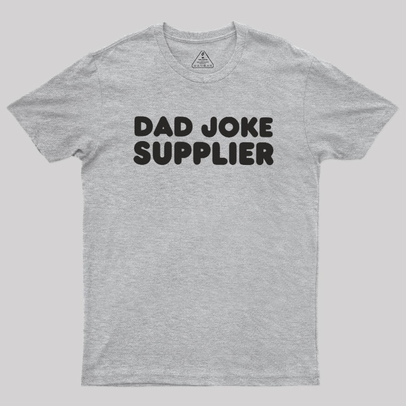 Dad Joke Supplier Geek T-Shirt