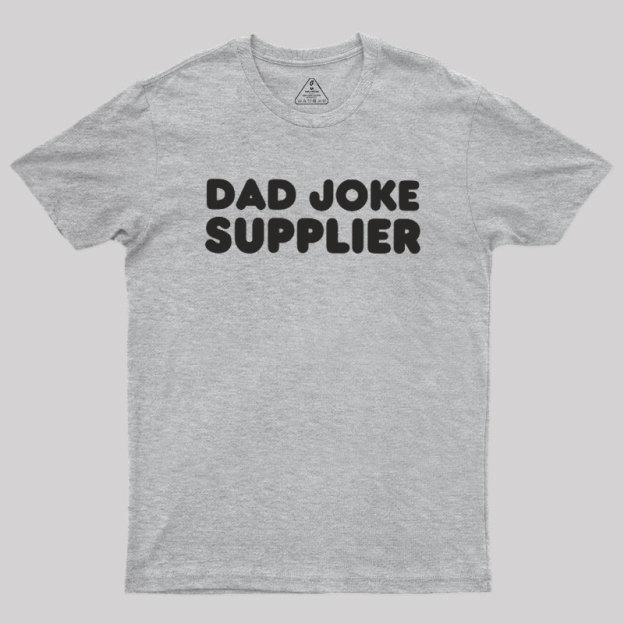 Dad Joke Supplier Geek T-Shirt