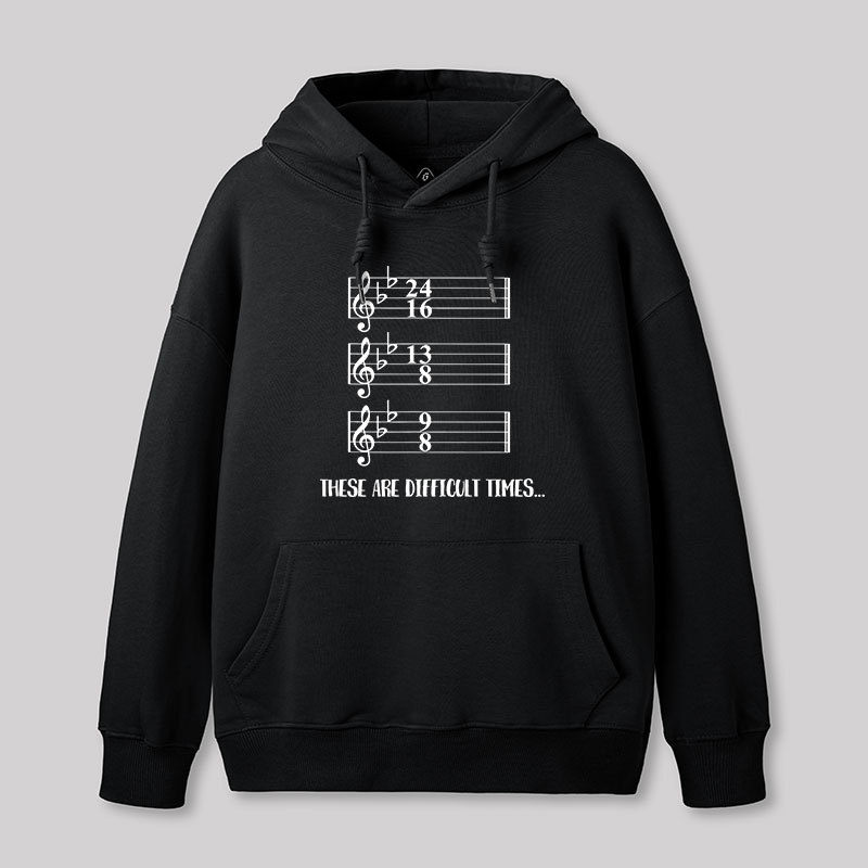 These Are Difficult Times Humour Geek Hoodie