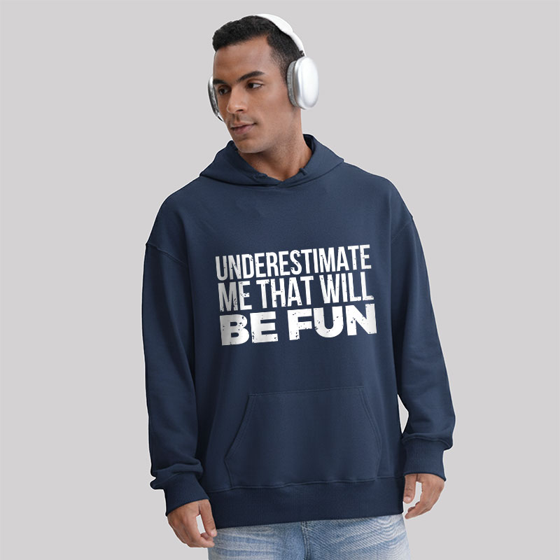 Underestimate Me Geek Hoodie