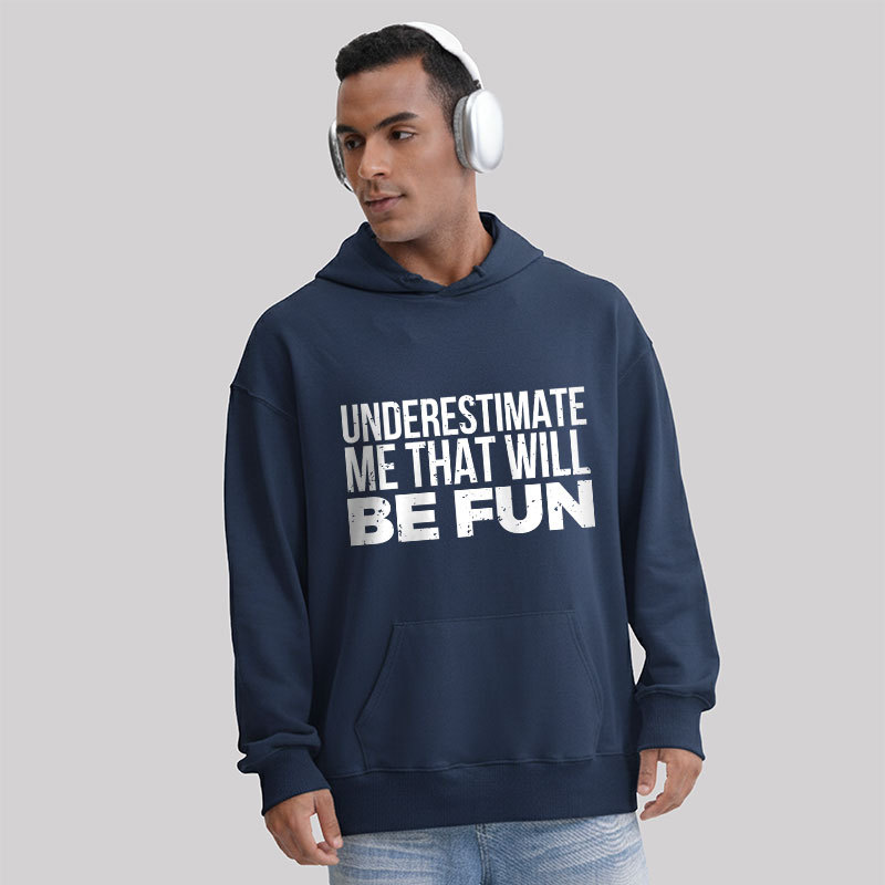 Underestimate Me Geek Hoodie