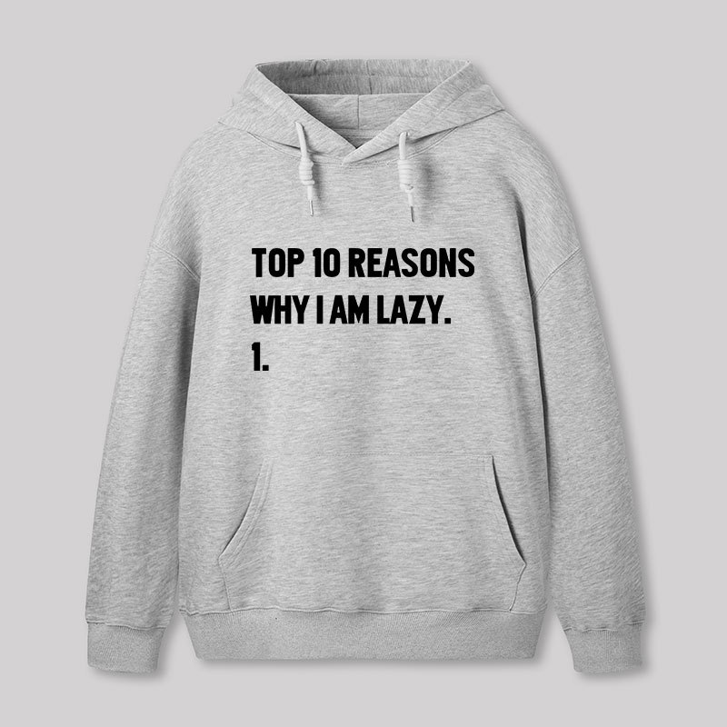 Top 10 Reasons Why I'm Lazy Geek Hoodie