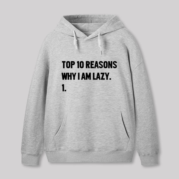 Top 10 Reasons Why I'm Lazy Geek Hoodie