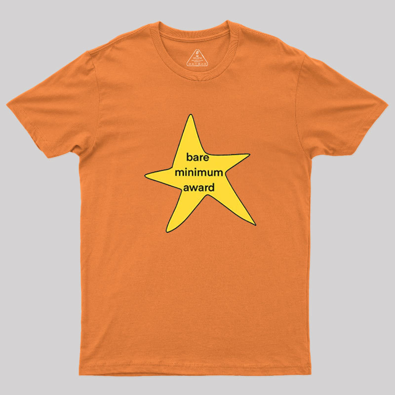 Bare Minimum Award? Geek T-Shirt
