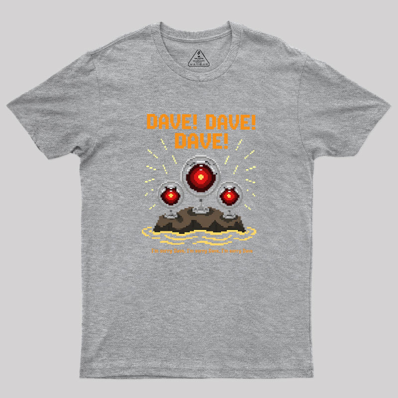 I'm Sorry Dave Geek T-Shirt