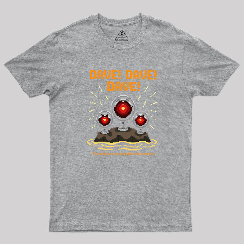 I'm Sorry Dave Geek T-Shirt
