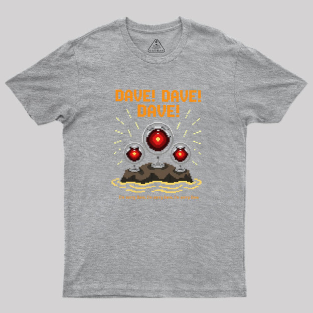 I'm Sorry Dave Geek T-Shirt