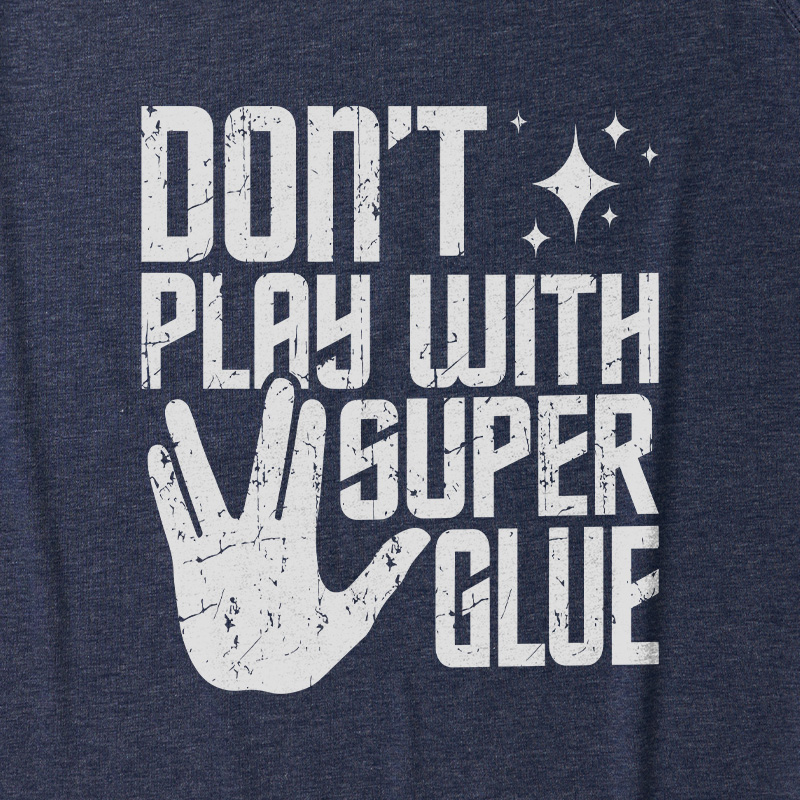 Don't Play With Superglue Ultra Soft Heather Tank