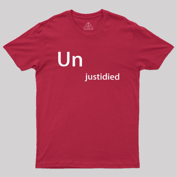 Unjustified Geek T-Shirt