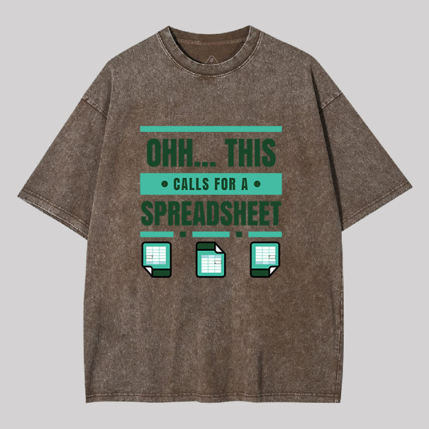 This Calls For A Spreadsheet Office Software Geek Geek Washed T-shirt