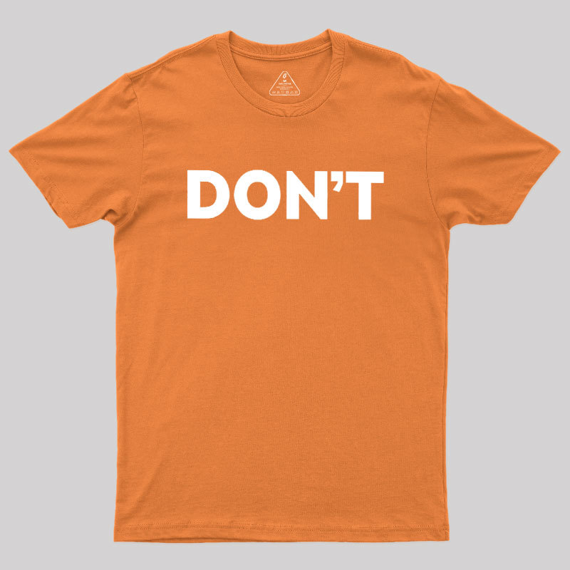 Don't Slogan Geek T-Shirt