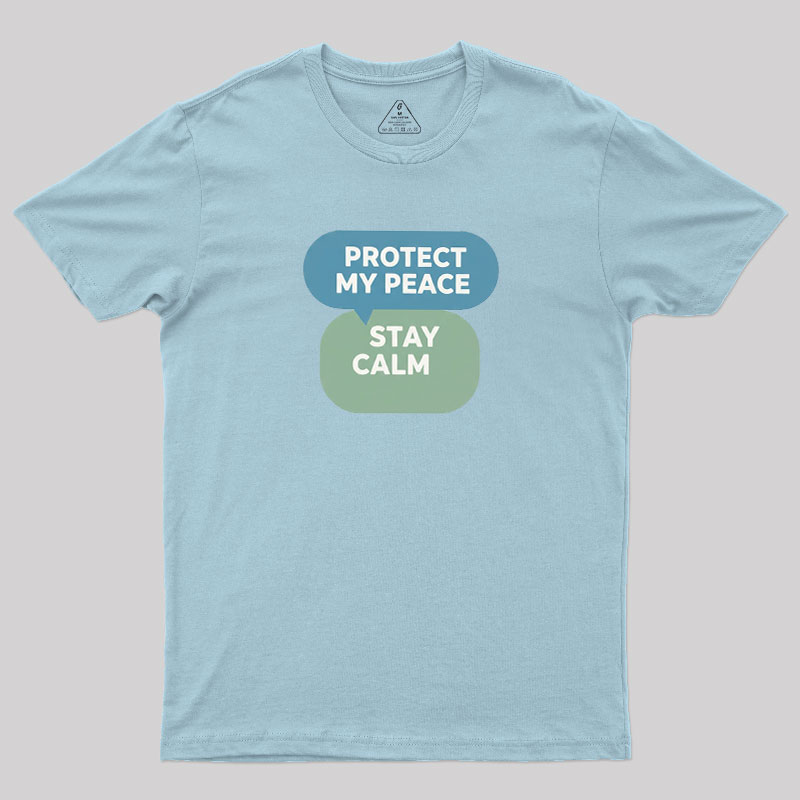 Protect My Peace Geek T-Shirt
