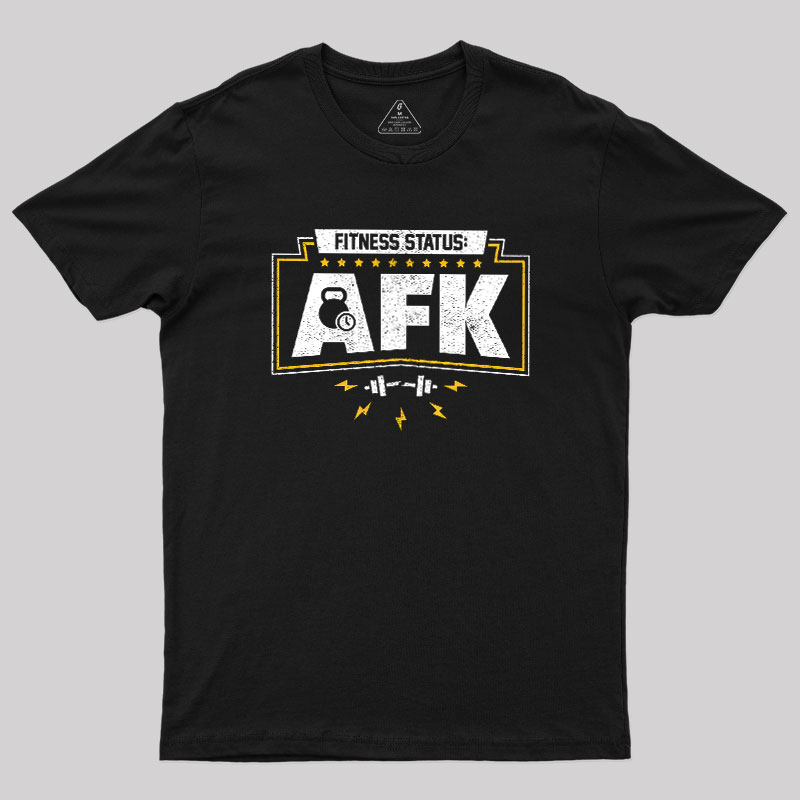Fitness Status AFK Gym Humor Geek T-Shirt