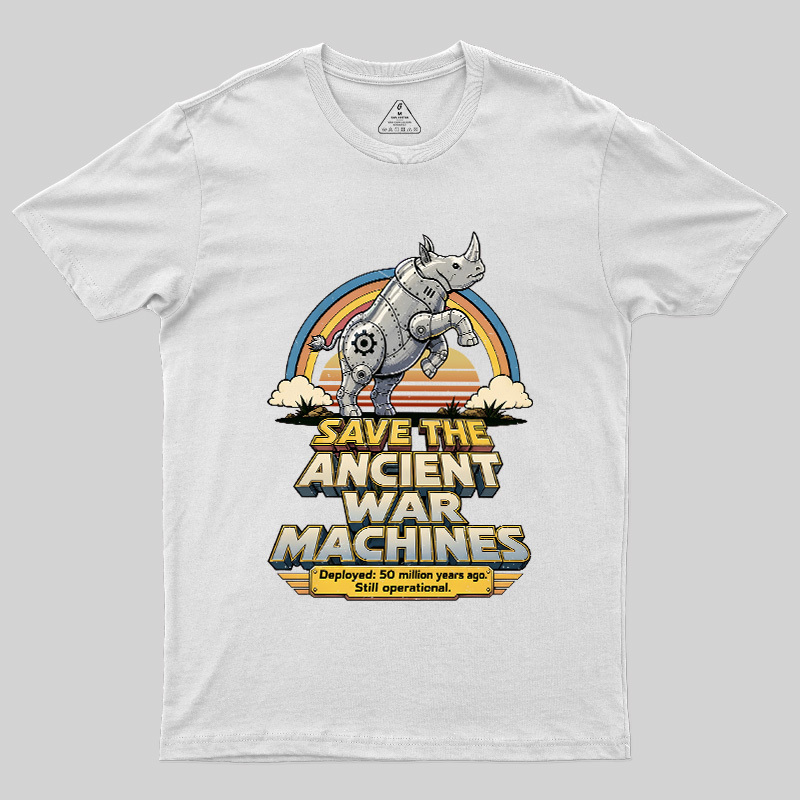 Save The Ancient War Machines Geek T-Shirt