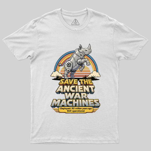 Save The Ancient War Machines Geek T-Shirt